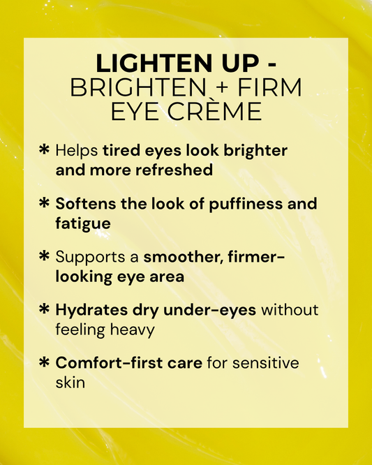 LIGHTEN UP - Brighten + Firm Eye Crème