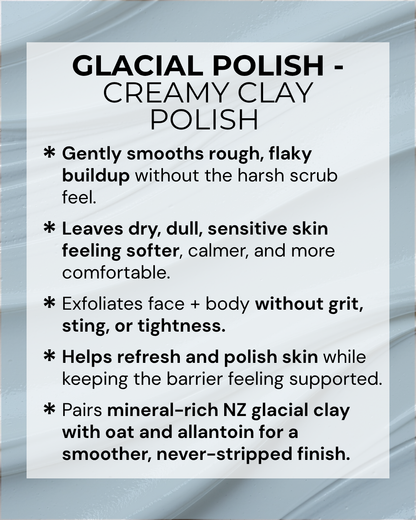 GLACIAL POLISH - Cream Clay Polish (Sensitive-Skin Safe)