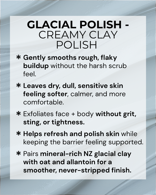 GLACIAL POLISH - Cream Clay Polish (Sensitive-Skin Safe)