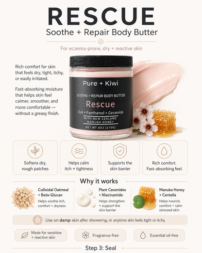 RESCUE - Soothe + Repair Body Butter (Eczema-Prone + Reactive Skin)